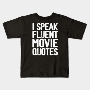 I Speak Fluent Movie Quotes Kids T-Shirt